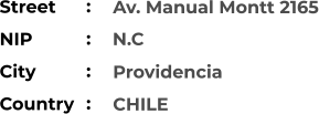Av. Manual Montt 2165  Providencia CHILE Street        NIP                N.C City                Country     :  :  :  :